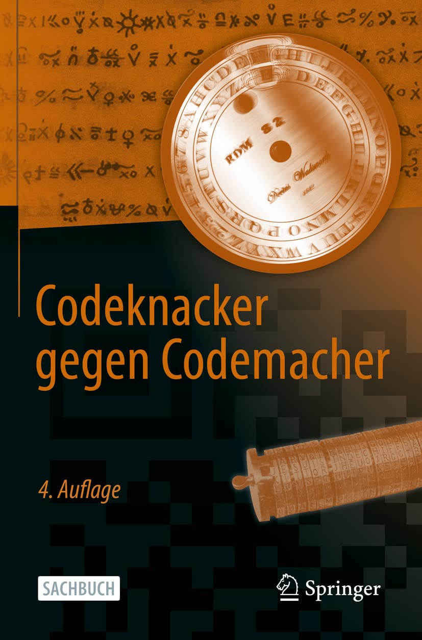 Codeknacker gegen Codemacher: Die faszinierende Geschichte der Verschlüsselung Computer Science
