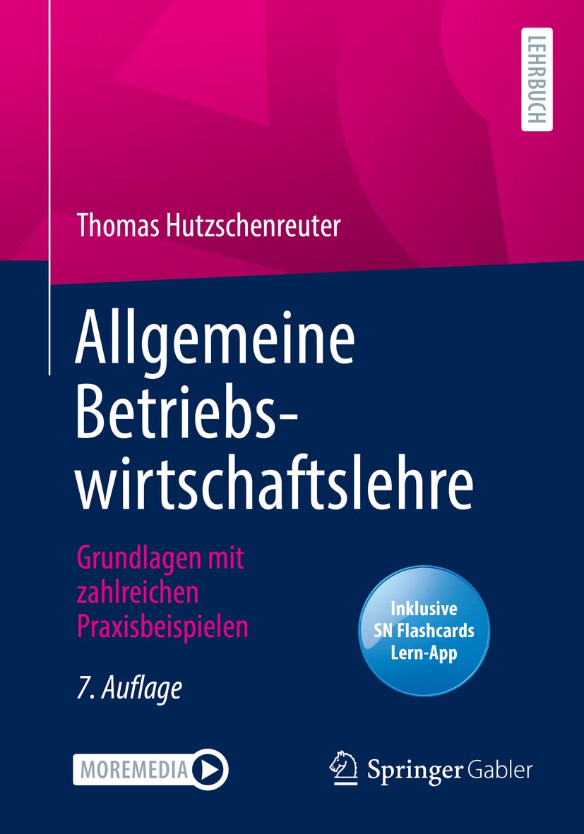 Allgemeine Betriebswirtschaftslehre: Grundlagen mit zahlreichen Praxisbeispielen Law