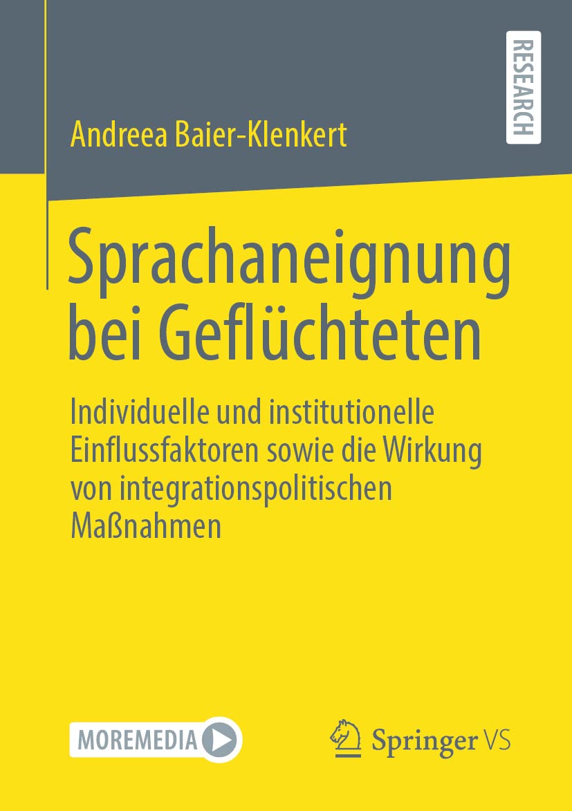 Sprachaneignung bei Geflüchteten: Individuelle und institutionelle Einflussfaktoren sowie die Wirkung von integrationspolitischen Maßnahmen Law