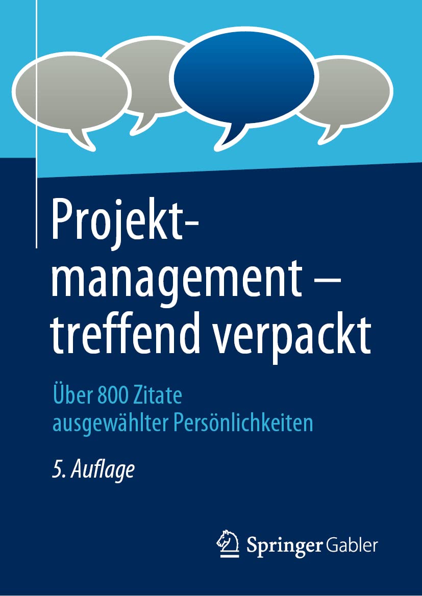 Projektmanagement – treffend verpackt: Über 800 Zitate ausgewählter Persönlichkeiten Law