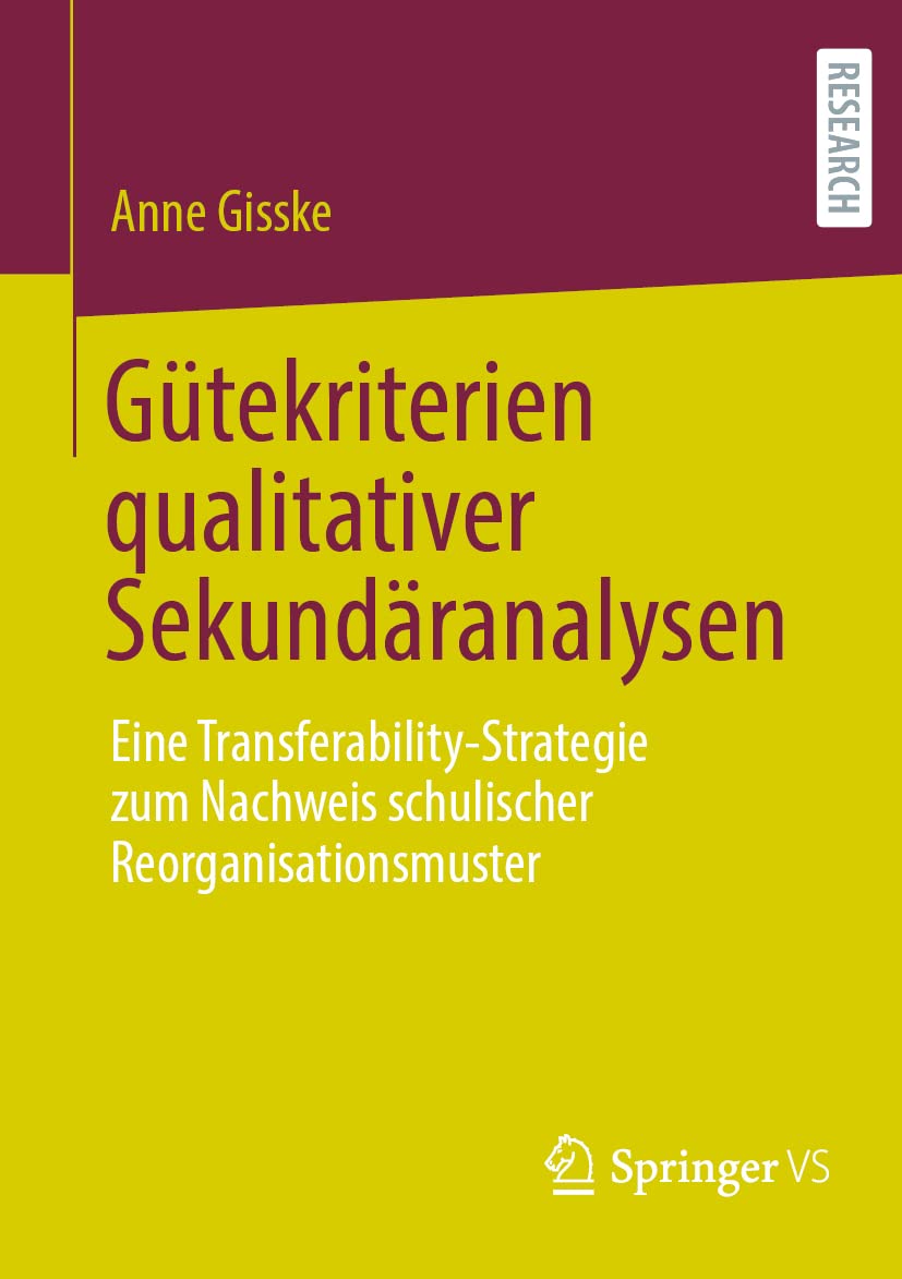Gütekriterien qualitativer Sekundäranalysen: Eine Transferability-Strategie zum Nachweis schulischer Reorganisationsmuster Learning & Reference