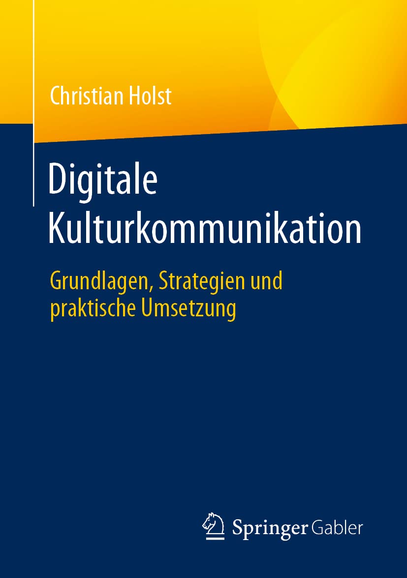 Digitale Kulturkommunikation: Grundlagen, Strategien und praktische Umsetzung Law