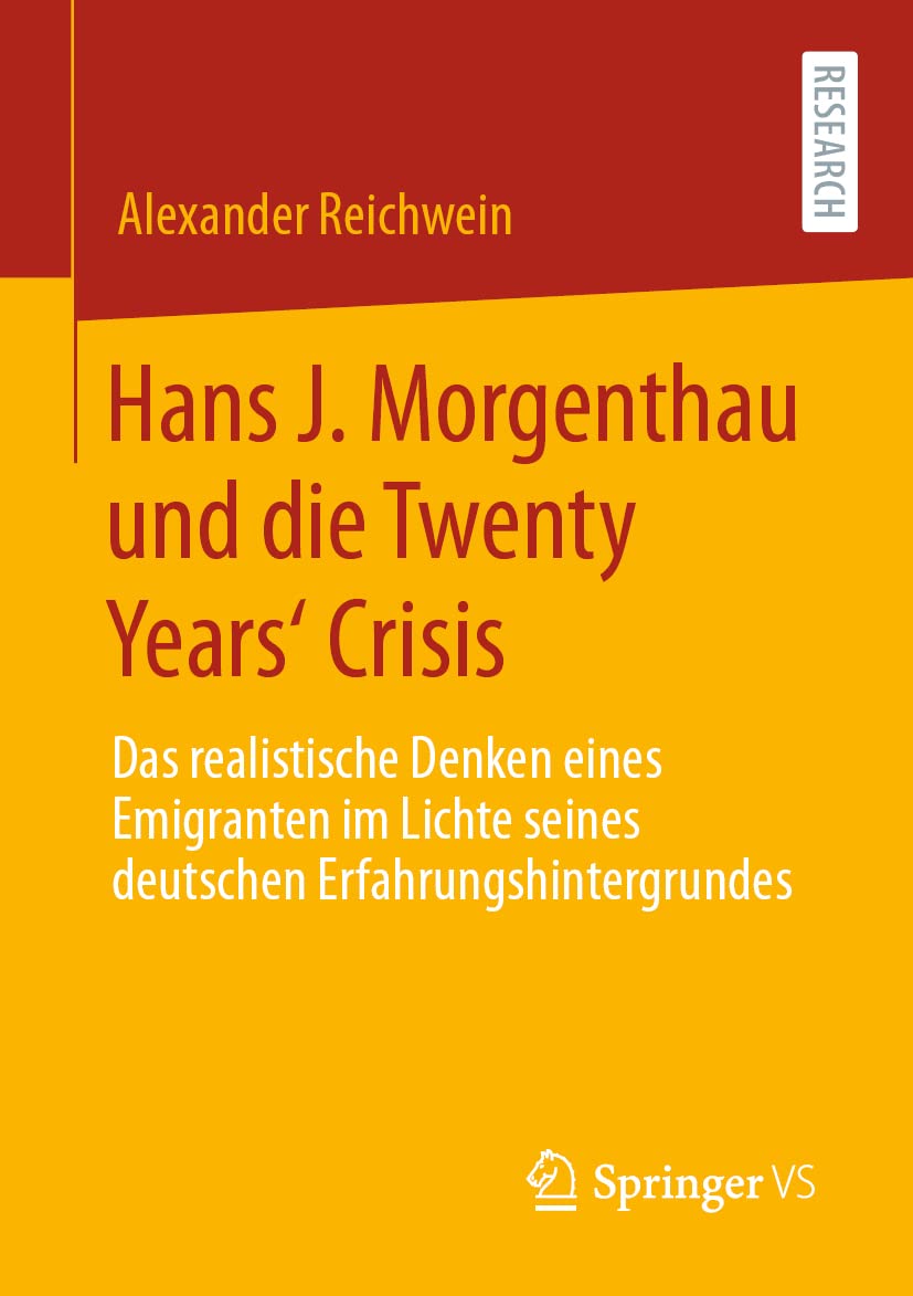 Hans J. Morgenthau und die Twenty Years‘ Crisis: Das realistische Denken eines Emigranten im Lichte seines deutschen Erfahrungshintergrundes Law