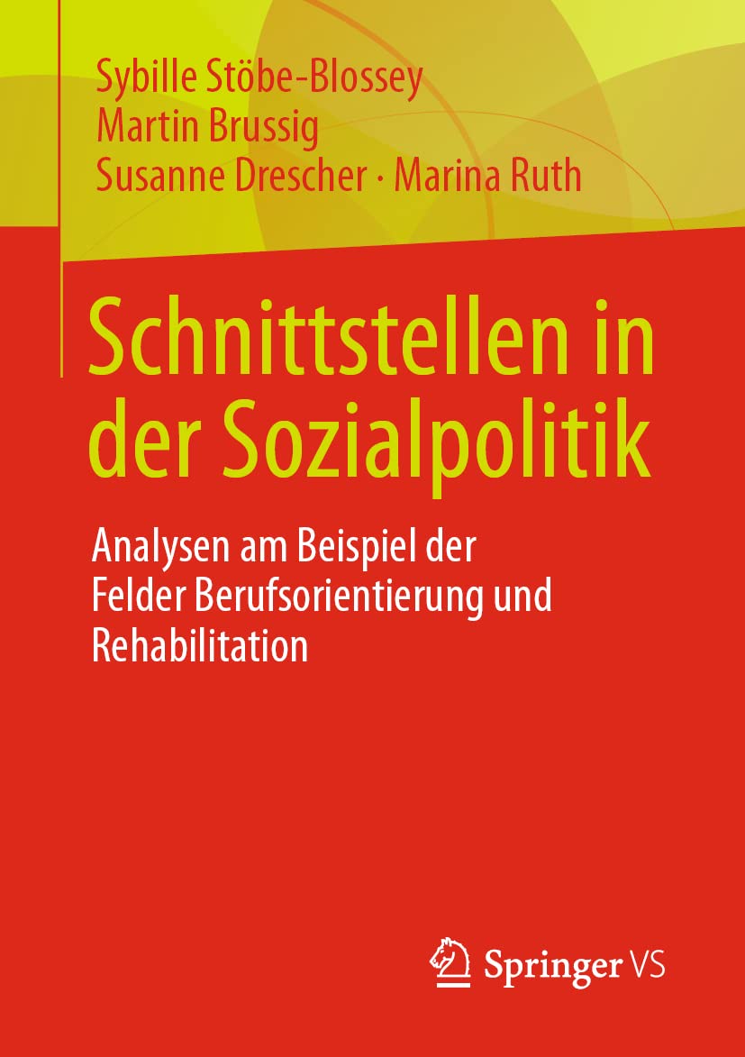 Schnittstellen in der Sozialpolitik: Analysen am Beispiel der Felder Berufsorientierung und Rehabilitation Law
