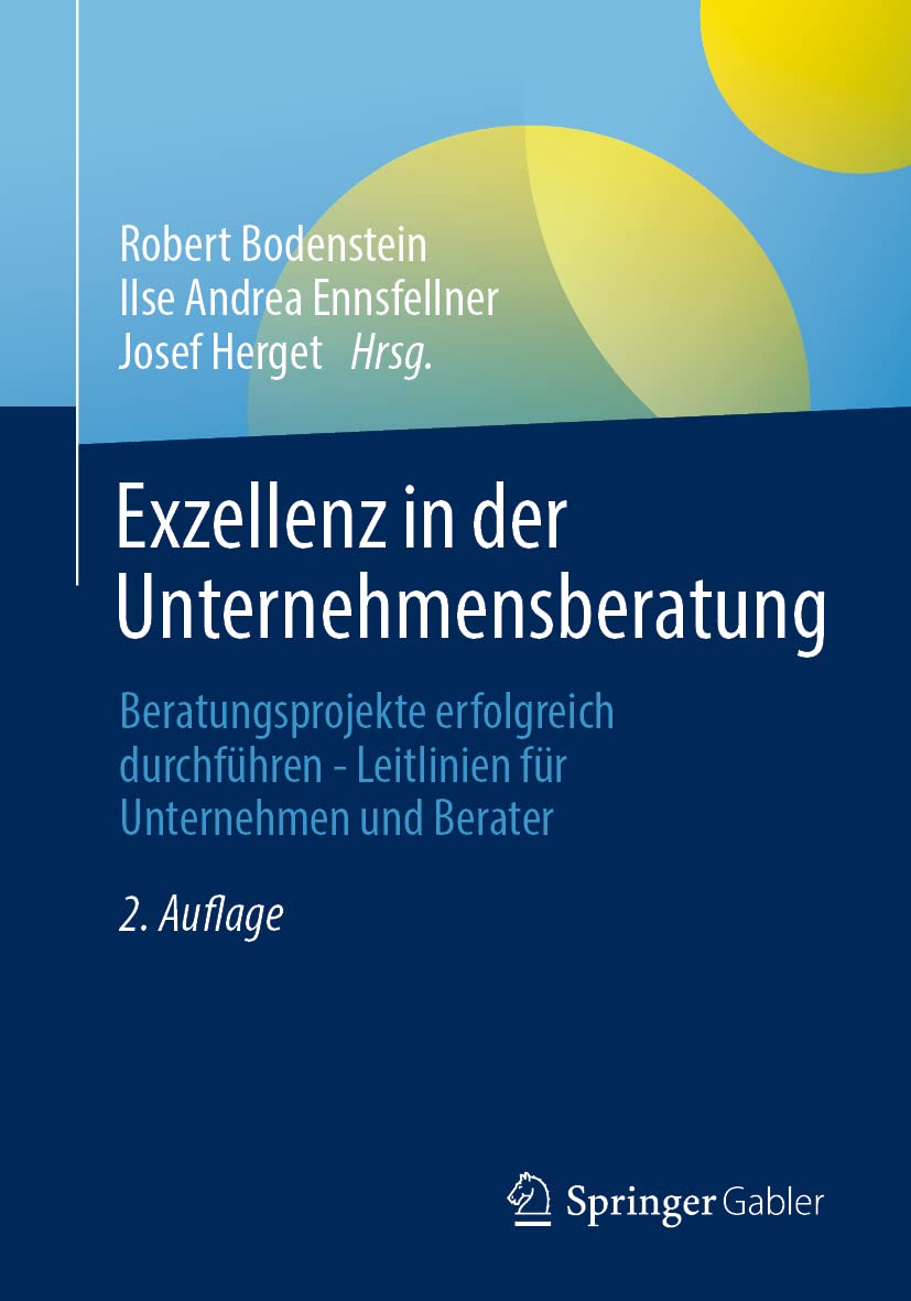 Exzellenz in der Unternehmensberatung: Beratungsprojekte erfolgreich durchführen - Leitlinien für Unternehmen und Berater Law