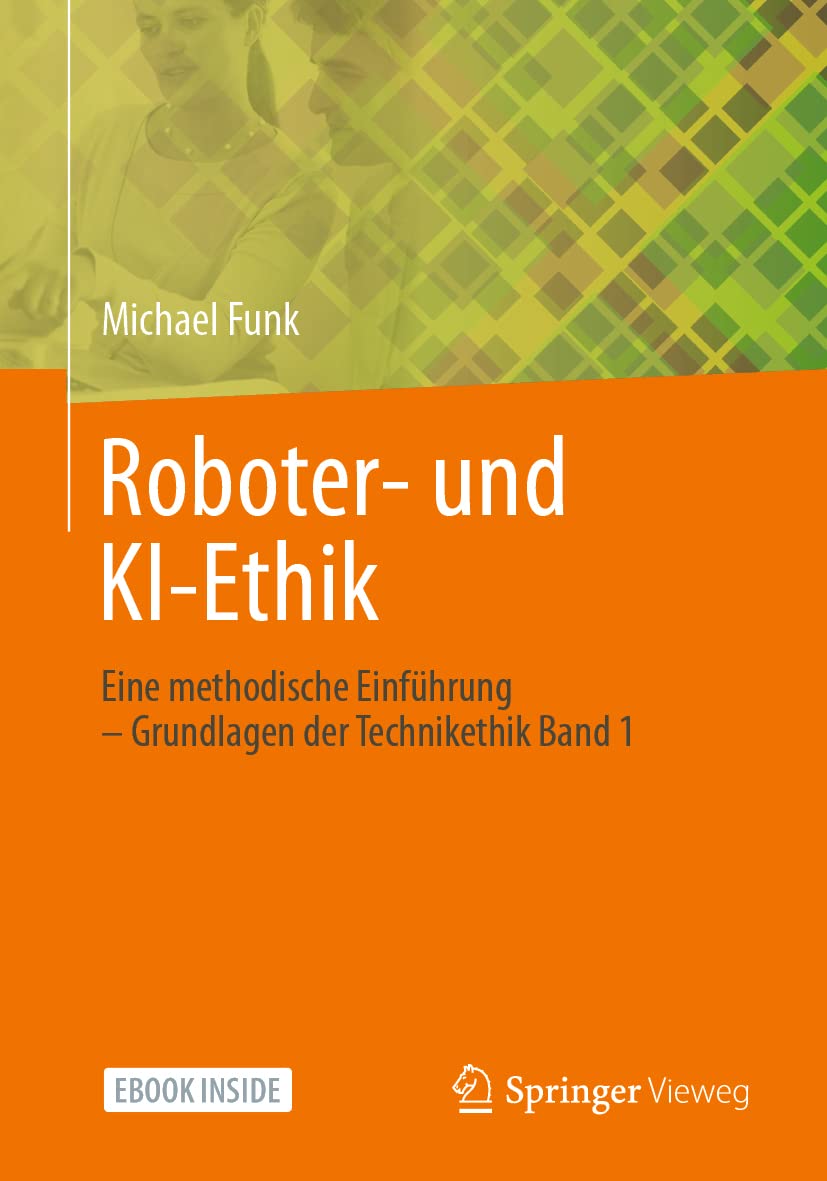 Roboter- und KI-Ethik: Eine methodische Einführung – Grundlagen der Technikethik Band 1 Philosophy