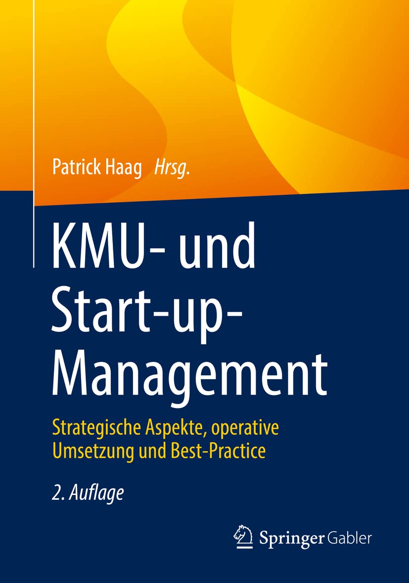 KMU- und Start-up-Management: Strategische Aspekte, operative Umsetzung und Best-Practice Law