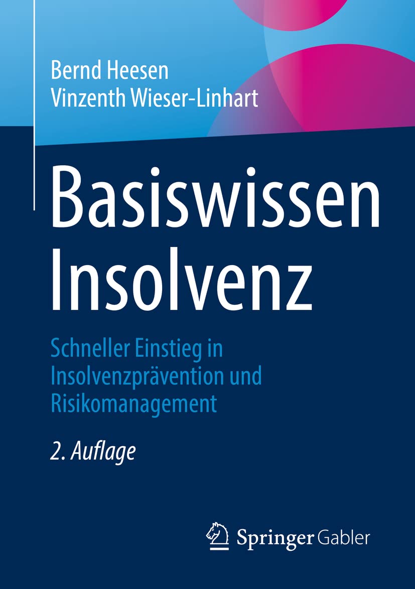 Basiswissen Insolvenz: Schneller Einstieg in Insolvenzprävention und Risikomanagement Law