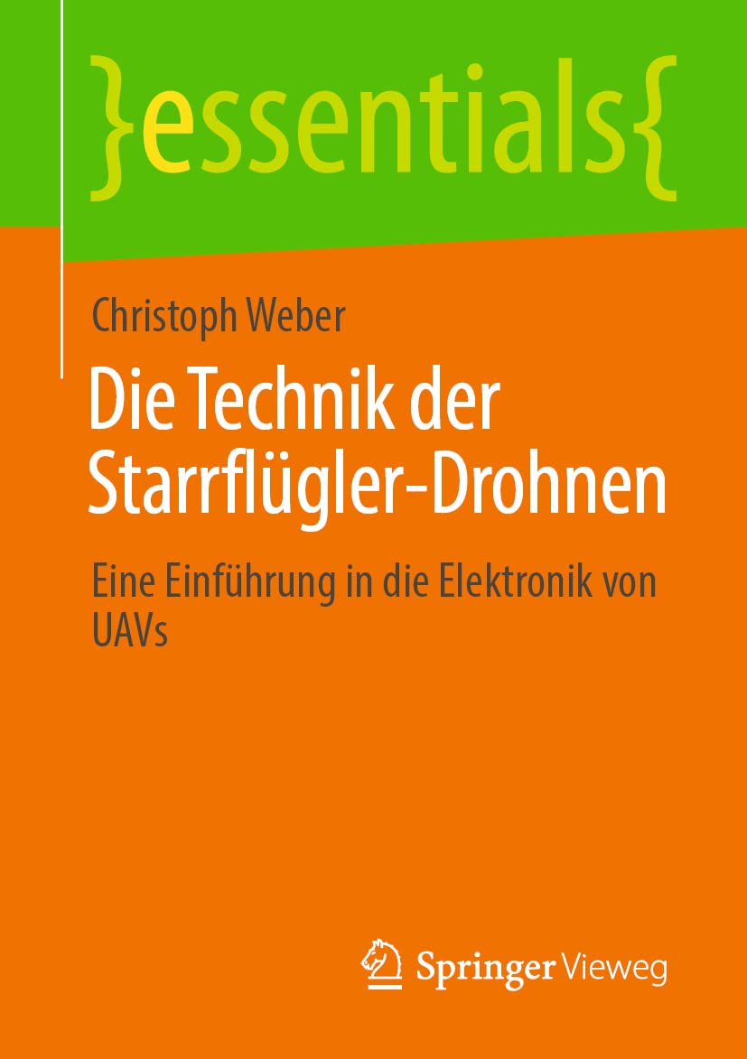 Die Technik der Starrflügler-Drohnen: Eine Einführung in die Elektronik von UAVs (essentials) Computer Science