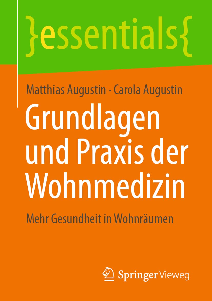 Grundlagen und Praxis der Wohnmedizin: Mehr Gesundheit in Wohnräumen (essentials) Business, Finance & Career