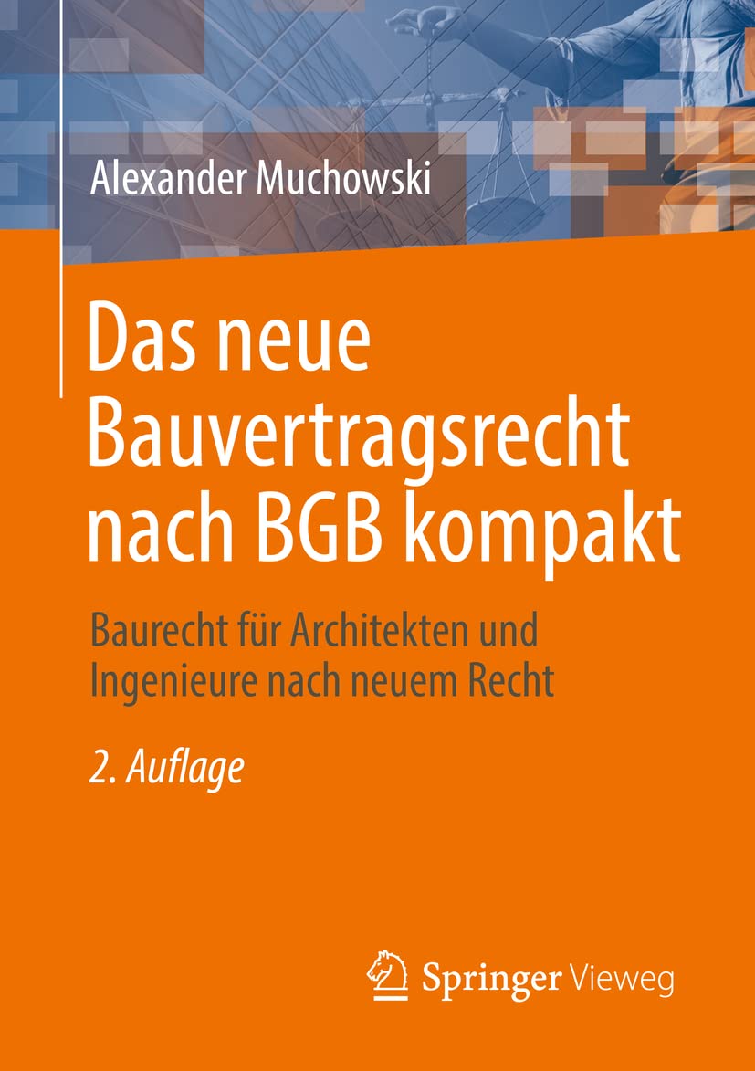 Das neue Bauvertragsrecht nach BGB kompakt: Baurecht für Architekten und Ingenieure nach neuem Recht Law