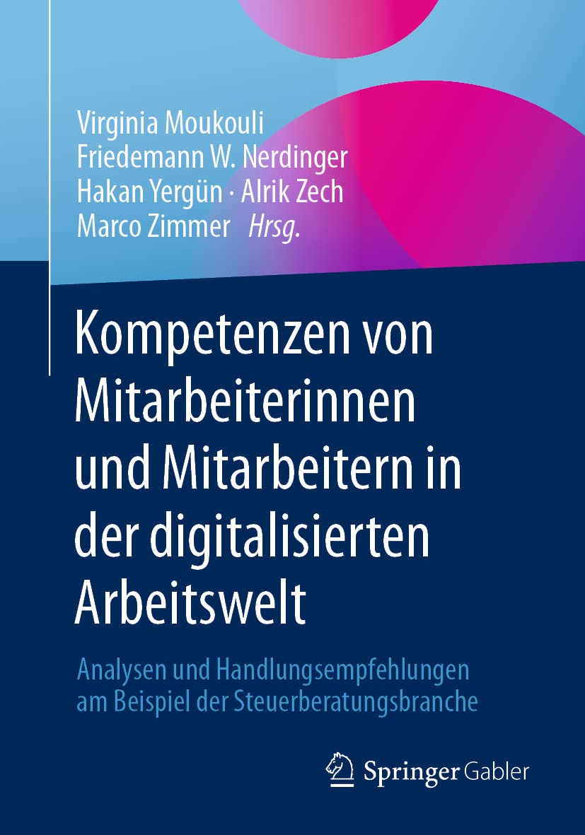 Kompetenzen von Mitarbeiterinnen und Mitarbeitern in der digitalisierten Arbeitswelt: Analysen und Handlungsempfehlungen am Beispiel der Steuerberatungsbranche Law