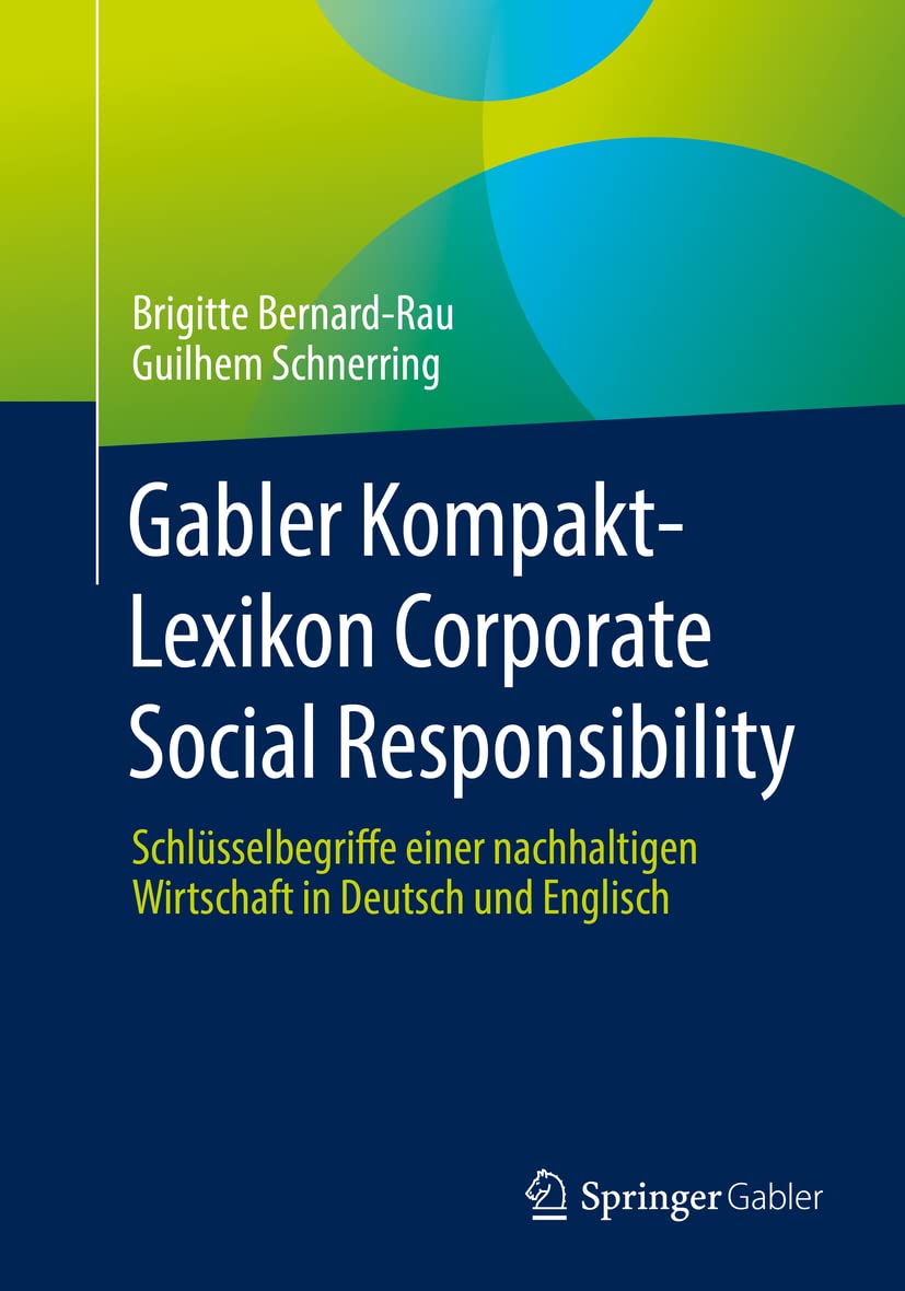 Gabler Kompakt-Lexikon Corporate Social Responsibility: Schlüsselbegriffe einer nachhaltigen Wirtschaft in Deutsch und Englisch Law