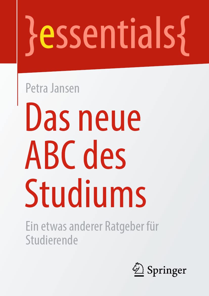 Das neue ABC des Studiums: Ein etwas anderer Ratgeber für Studierende (essentials) Medicine