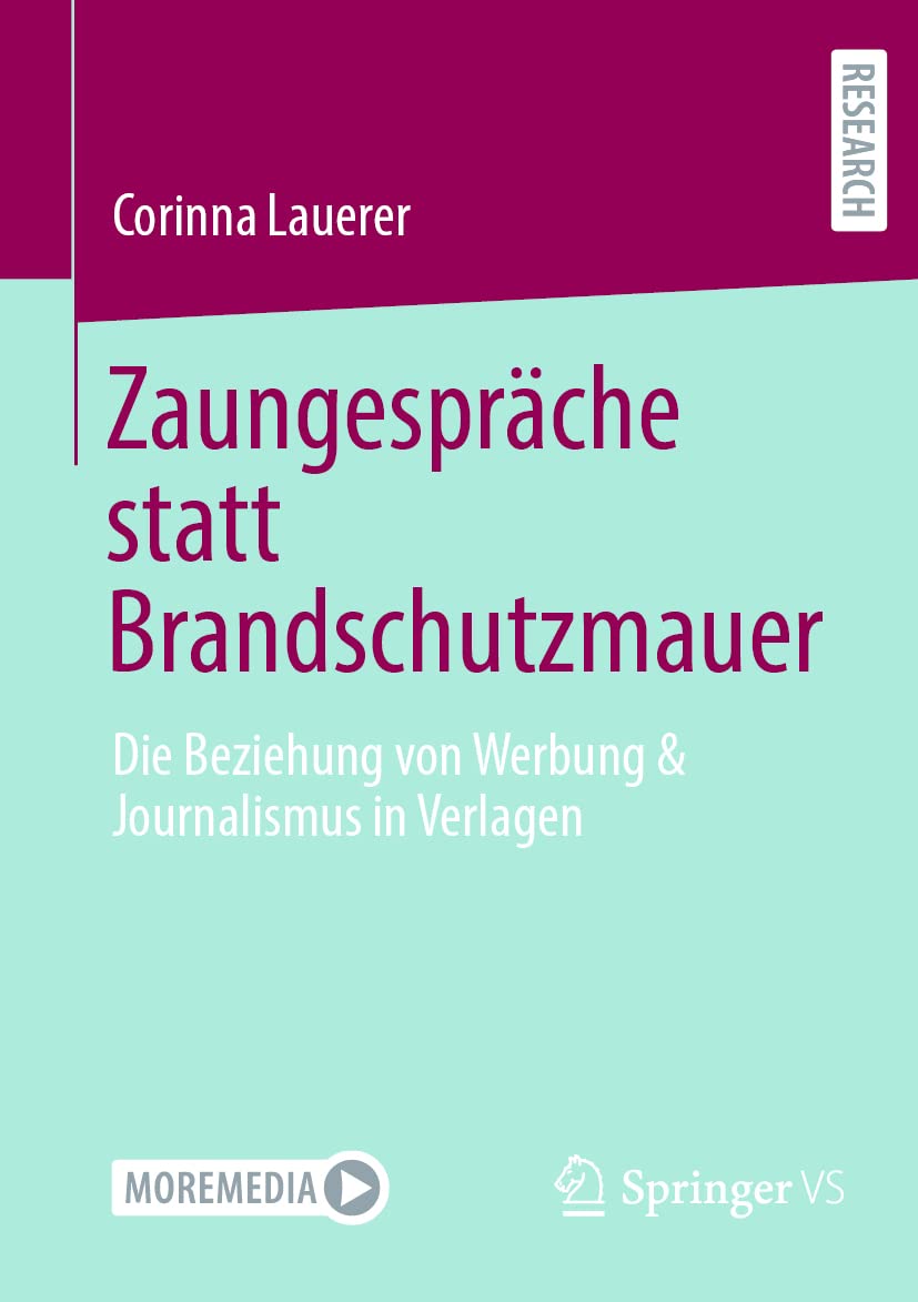 Zaungespräche statt Brandschutzmauer: Die Beziehung von Werbung & Journalismus in Verlagen Law