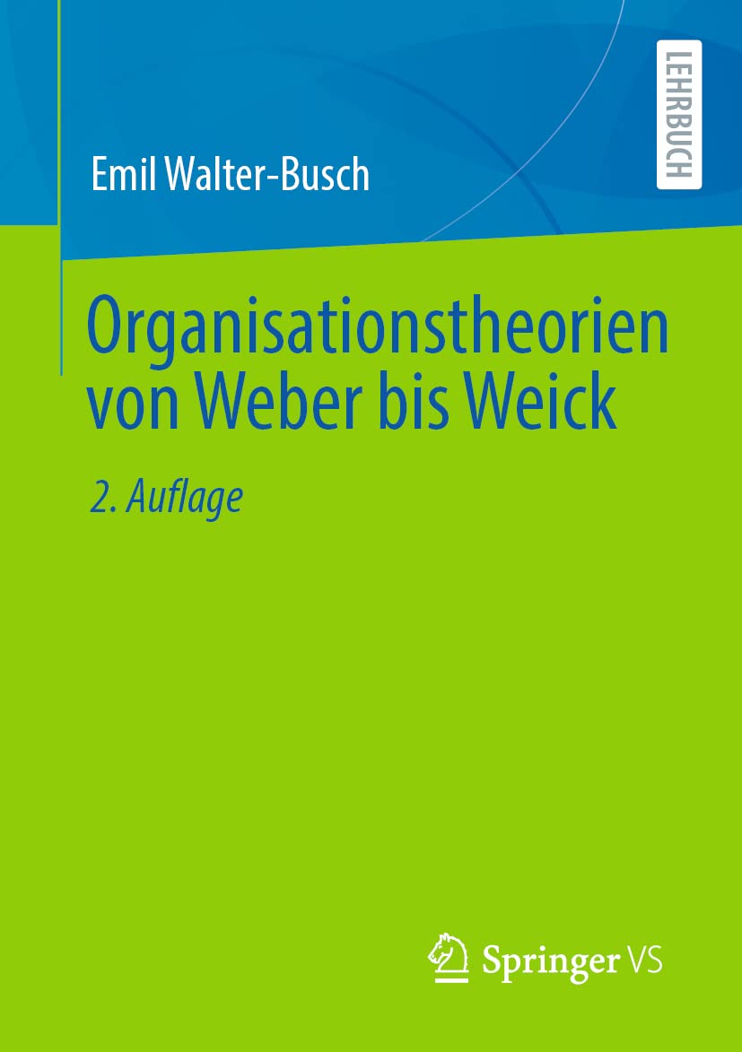 Organisationstheorien von Weber bis Weick Law