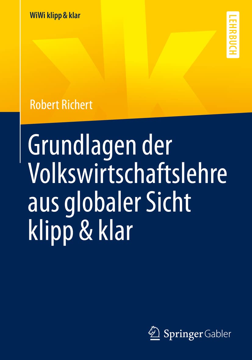 Grundlagen der Volkswirtschaftslehre aus globaler Sicht klipp & klar (WiWi klipp & klar) Law