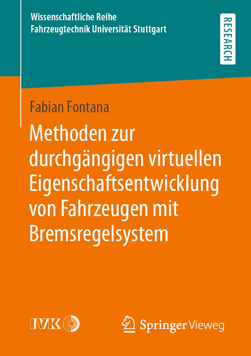 Methoden zur durchgängigen virtuellen Eigenschaftsentwicklung von Fahrzeugen mit Bremsregelsystem (Wissenschaftliche Reihe Fahrzeugtechnik Universität Stuttgart) Computer Science