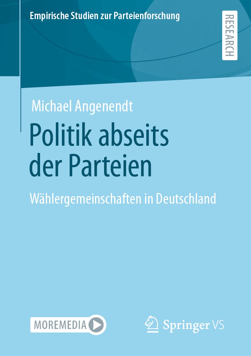 Politik abseits der Parteien: Wählergemeinschaften in Deutschland (Empirische Studien zur Parteienforschung) Law