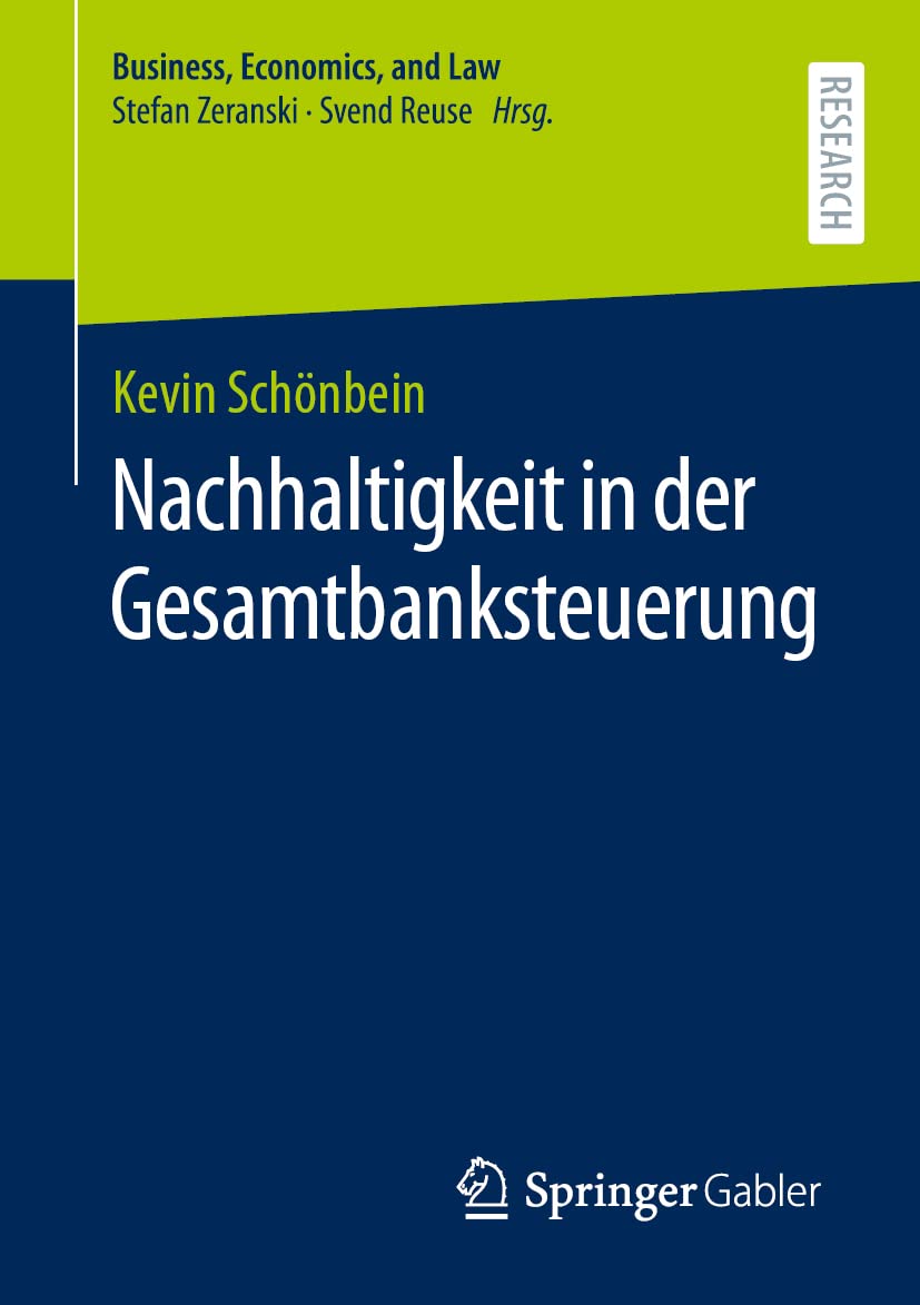 Nachhaltigkeit in der Gesamtbanksteuerung (Business, Economics, and Law) Law