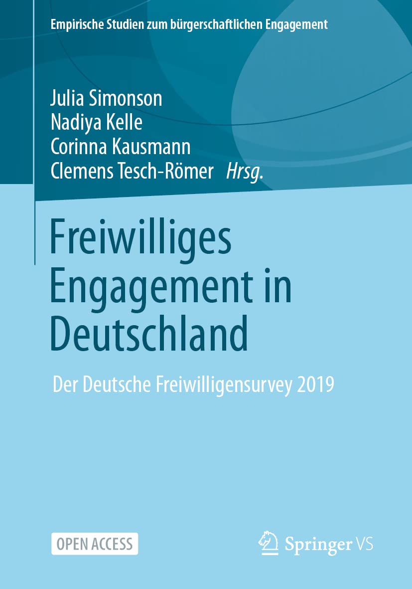 Freiwilliges Engagement in Deutschland: Der Deutsche Freiwilligensurvey 2019 (Empirische Studien zum bürgerschaftlichen Engagement) Law
