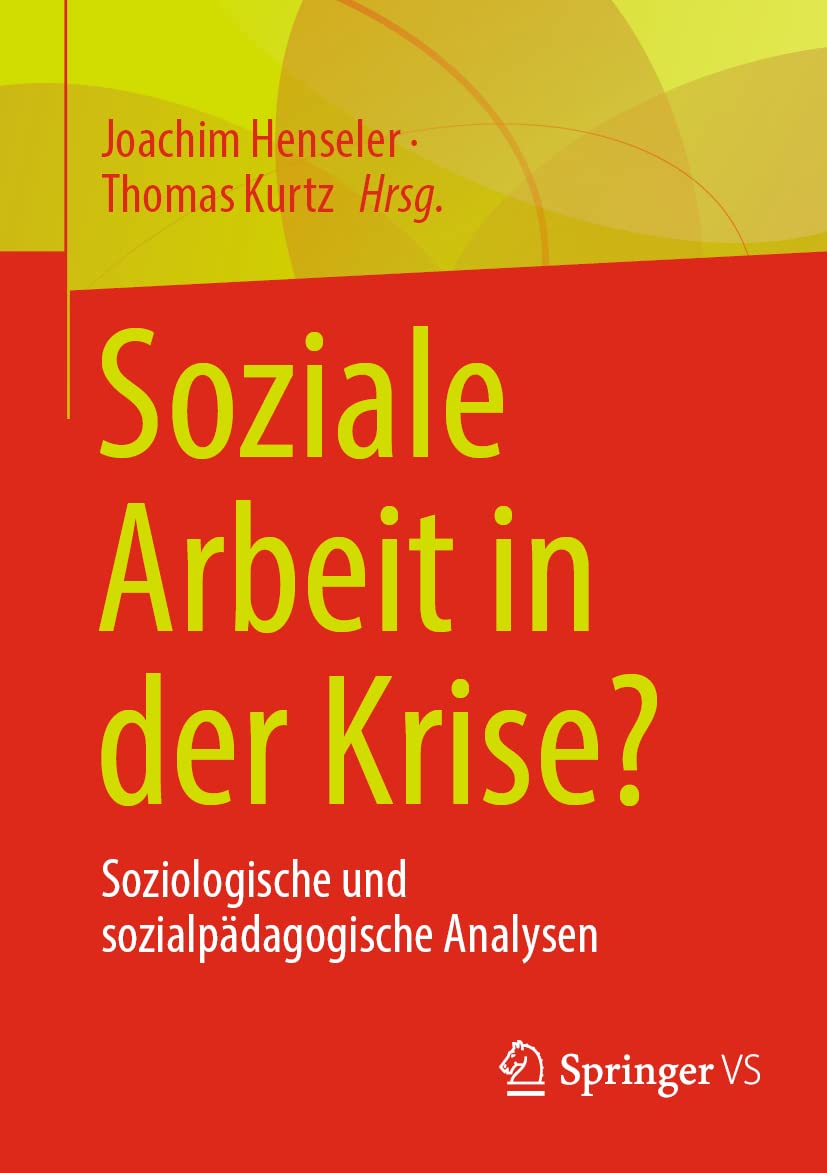 Soziale Arbeit in der Krise?: Soziologische und sozialpädagogische Analysen Law