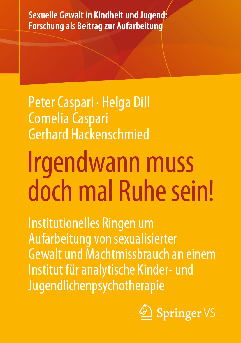 Irgendwann muss doch mal Ruhe sein!: Institutionelles Ringen um Aufarbeitung von sexualisierter Gewalt und Machtmissbrauch an einem Institut für ... Forschung als Beitrag zur Aufarbeitung) Medicine