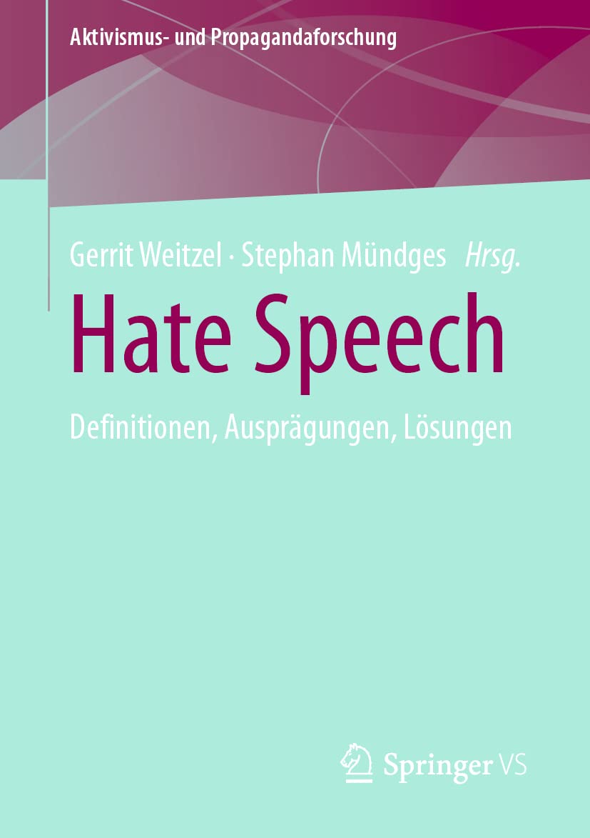 Hate Speech: Definitionen, Ausprägungen, Lösungen (Aktivismus- und Propagandaforschung) Law