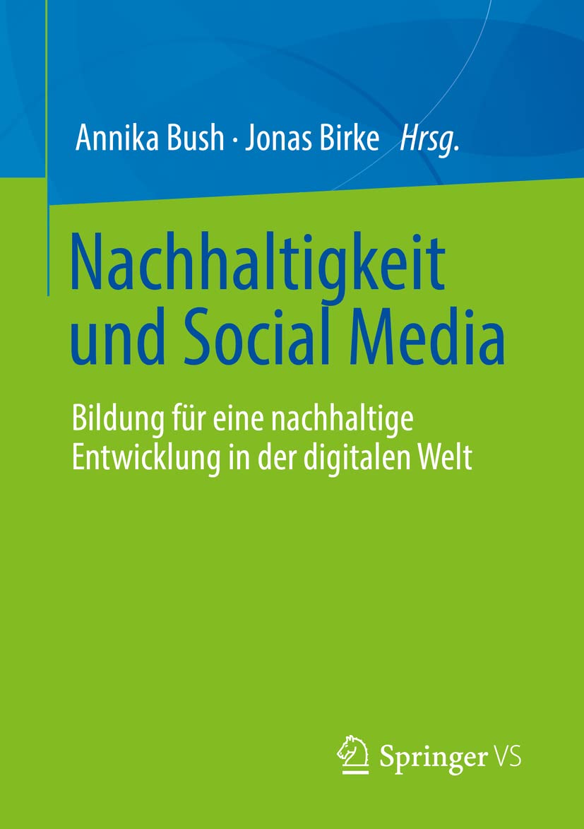 Nachhaltigkeit und Social Media: Bildung für eine nachhaltige Entwicklung in der digitalen Welt Computer Science
