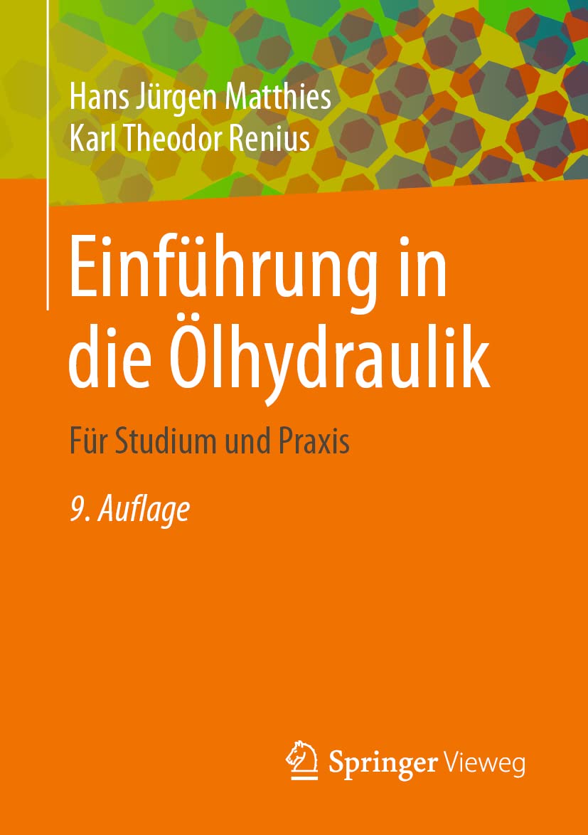 Einführung in die Ölhydraulik: Für Studium und Praxis Business & Technology