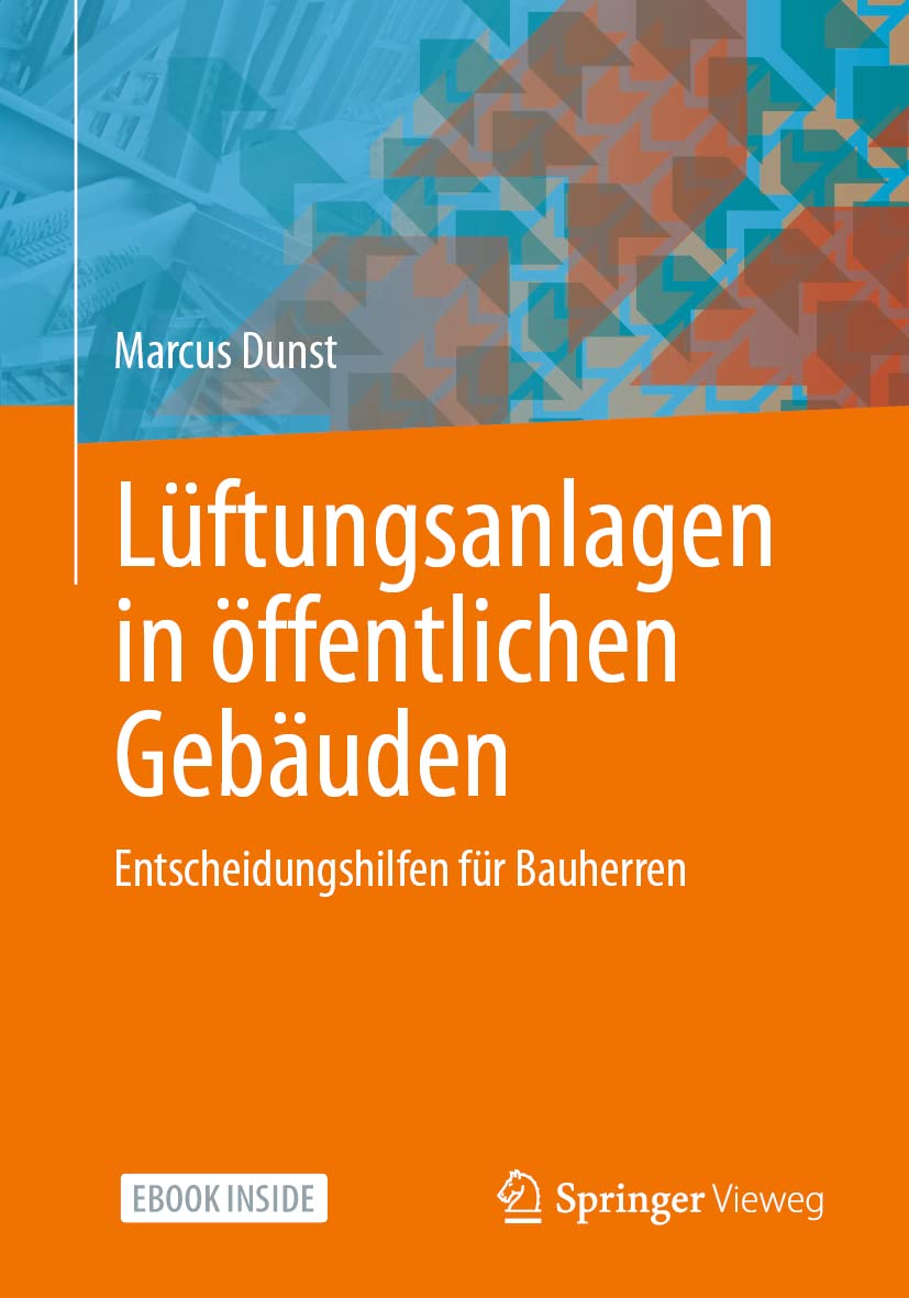 Lüftungsanlagen in öffentlichen Gebäuden: Entscheidungshilfen für Bauherren Business, Finance & Career
