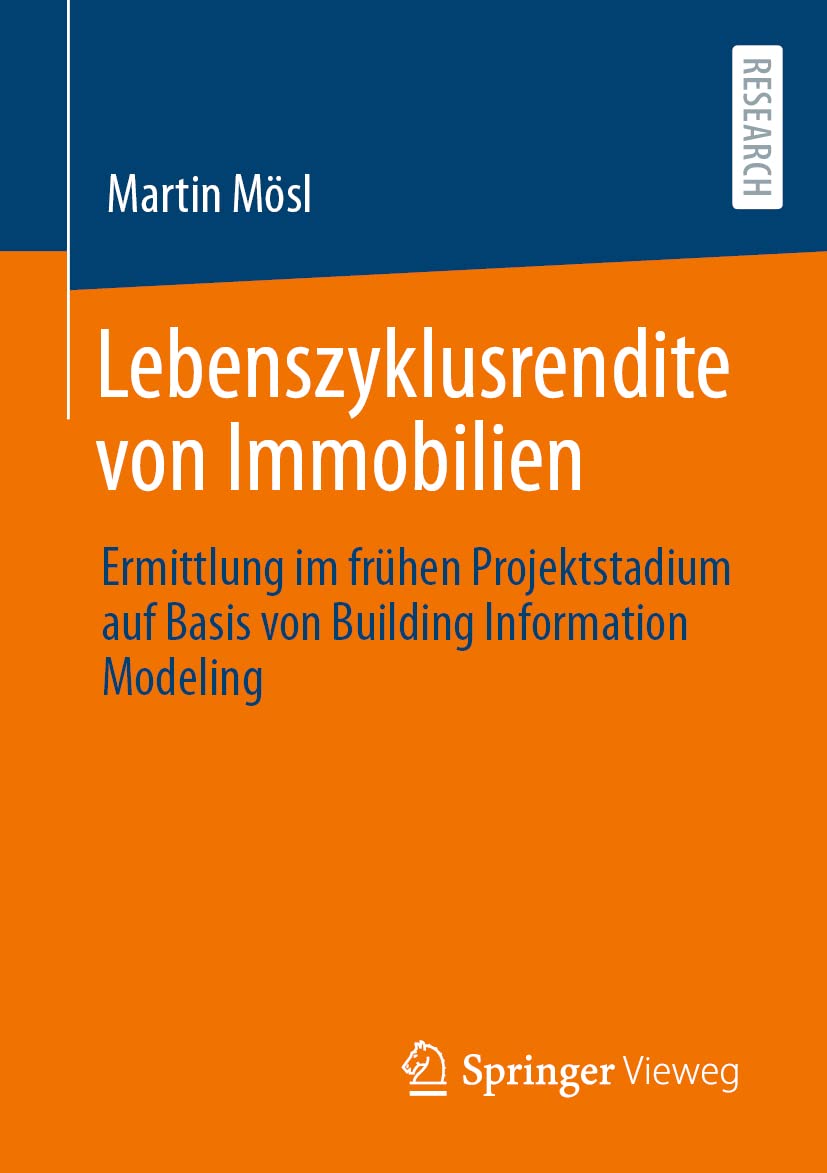 Lebenszyklusrendite von Immobilien: Ermittlung im frühen Projektstadium auf Basis von Building Information Modeling Business, Finance & Career