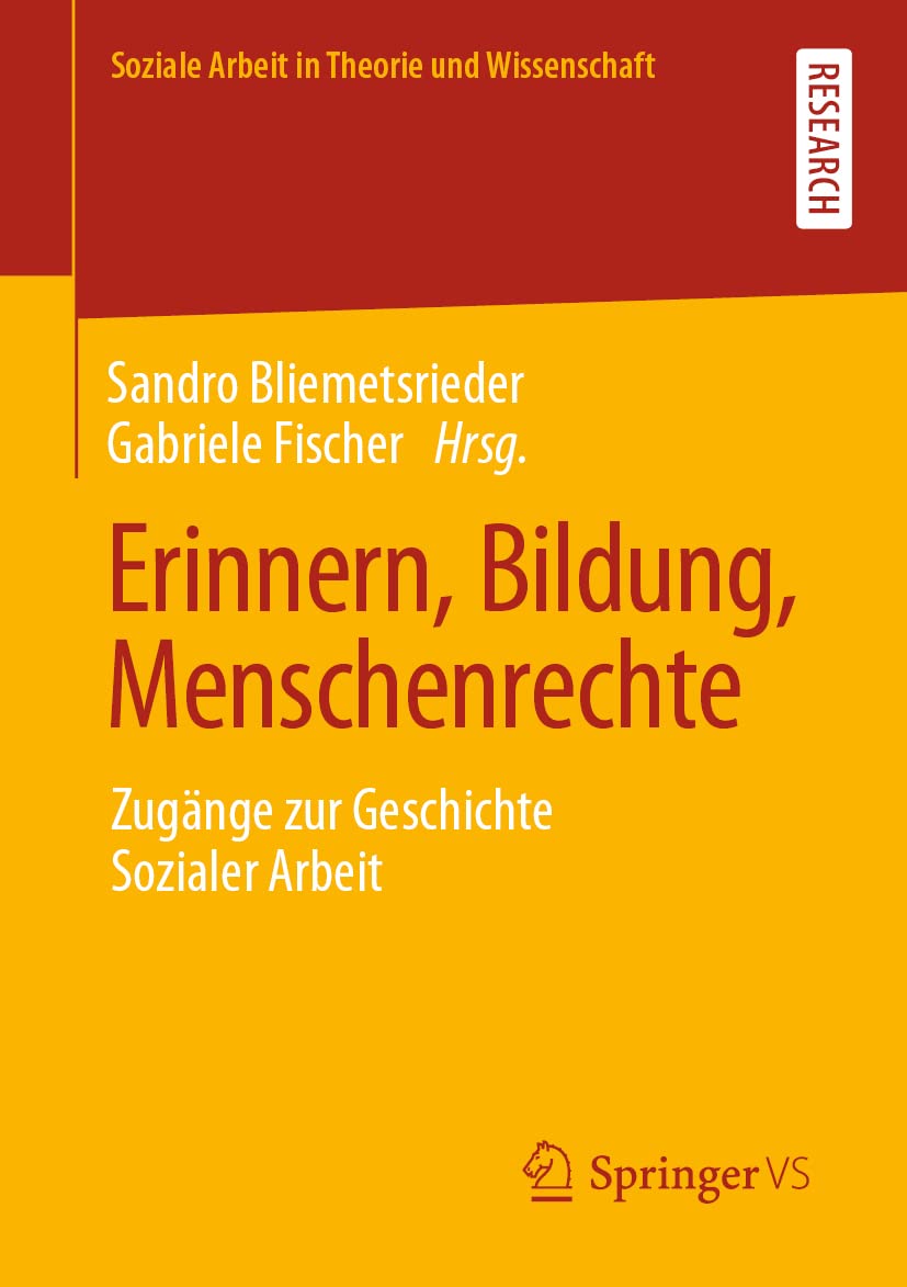 Erinnern, Bildung, Menschenrechte: Zugänge zur Geschichte Sozialer Arbeit (Soziale Arbeit in Theorie und Wissenschaft) Social Sciences