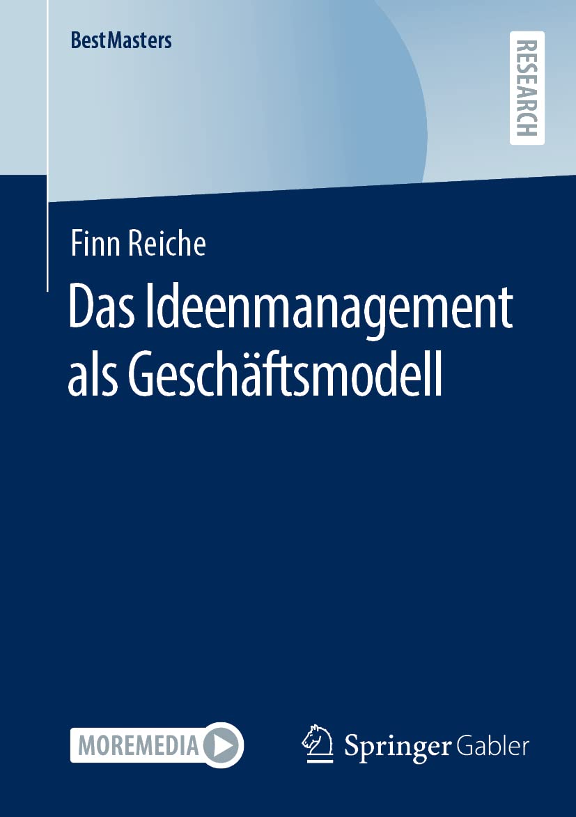 Das Ideenmanagement als Geschäftsmodell (BestMasters) Law