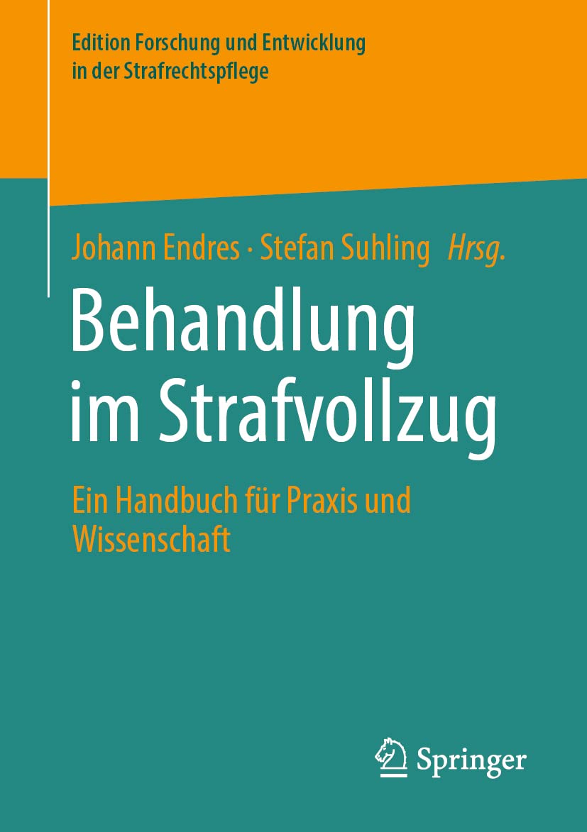 Behandlung im Strafvollzug: Ein Handbuch für Praxis und Wissenschaft (Edition Forschung und Entwicklung in der Strafrechtspflege) Medicine