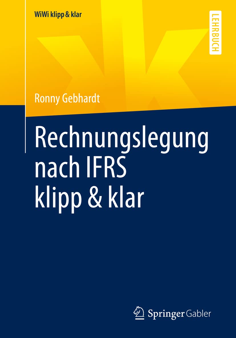 Rechnungslegung nach IFRS klipp & klar (WiWi klipp & klar) Law