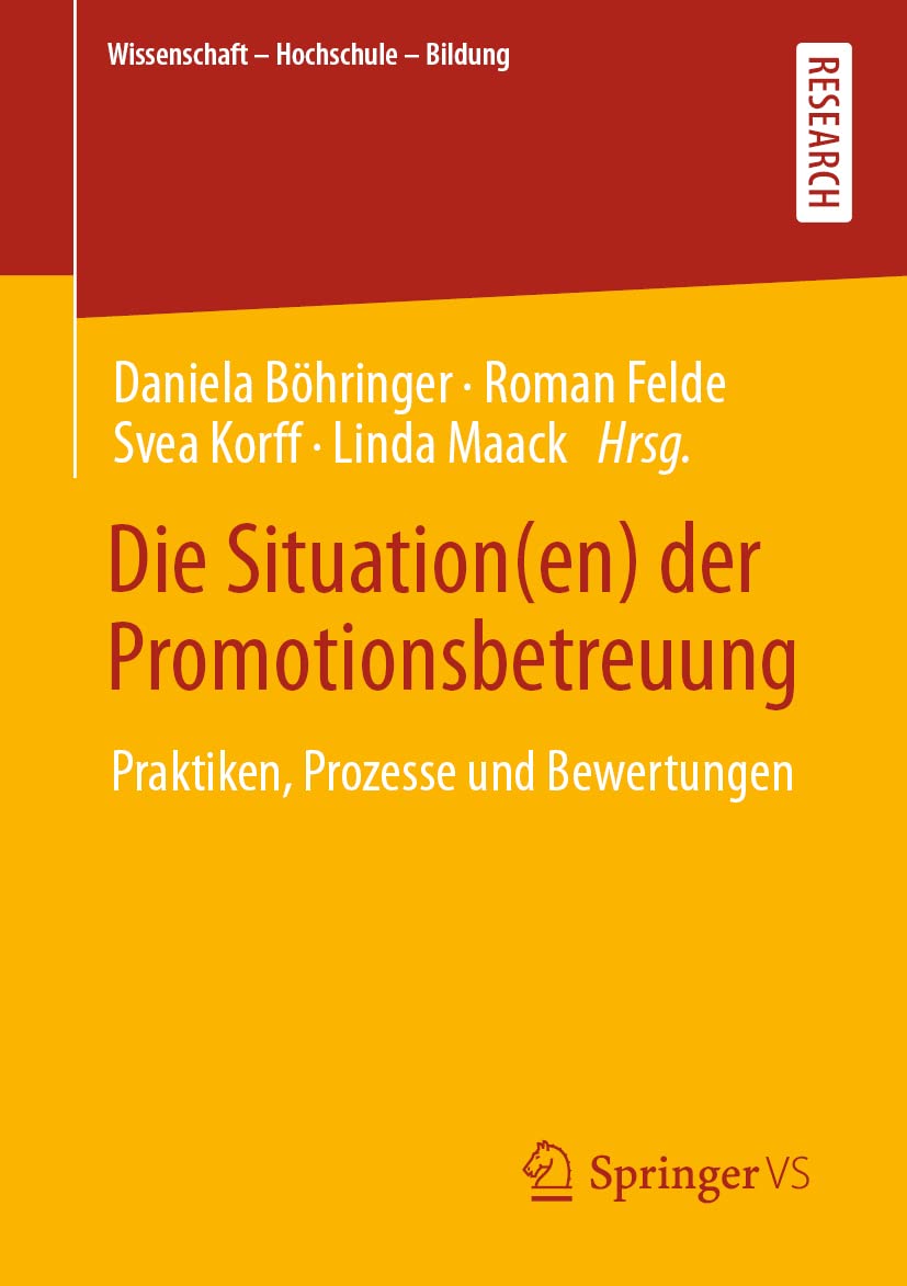 Die Situation(en) der Promotionsbetreuung: Praktiken, Prozesse und Bewertungen (Wissenschaft – Hochschule – Bildung) General education