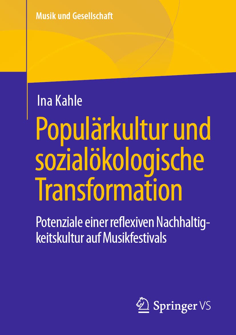 Populärkultur und sozialökologische Transformation: Potenziale einer reflexiven Nachhaltigkeitskultur auf Musikfestivals (Musik und Gesellschaft) Law