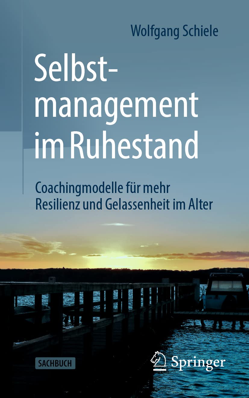Selbstmanagement im Ruhestand: Coachingmodelle für mehr Resilienz und Gelassenheit im Alter Medicine