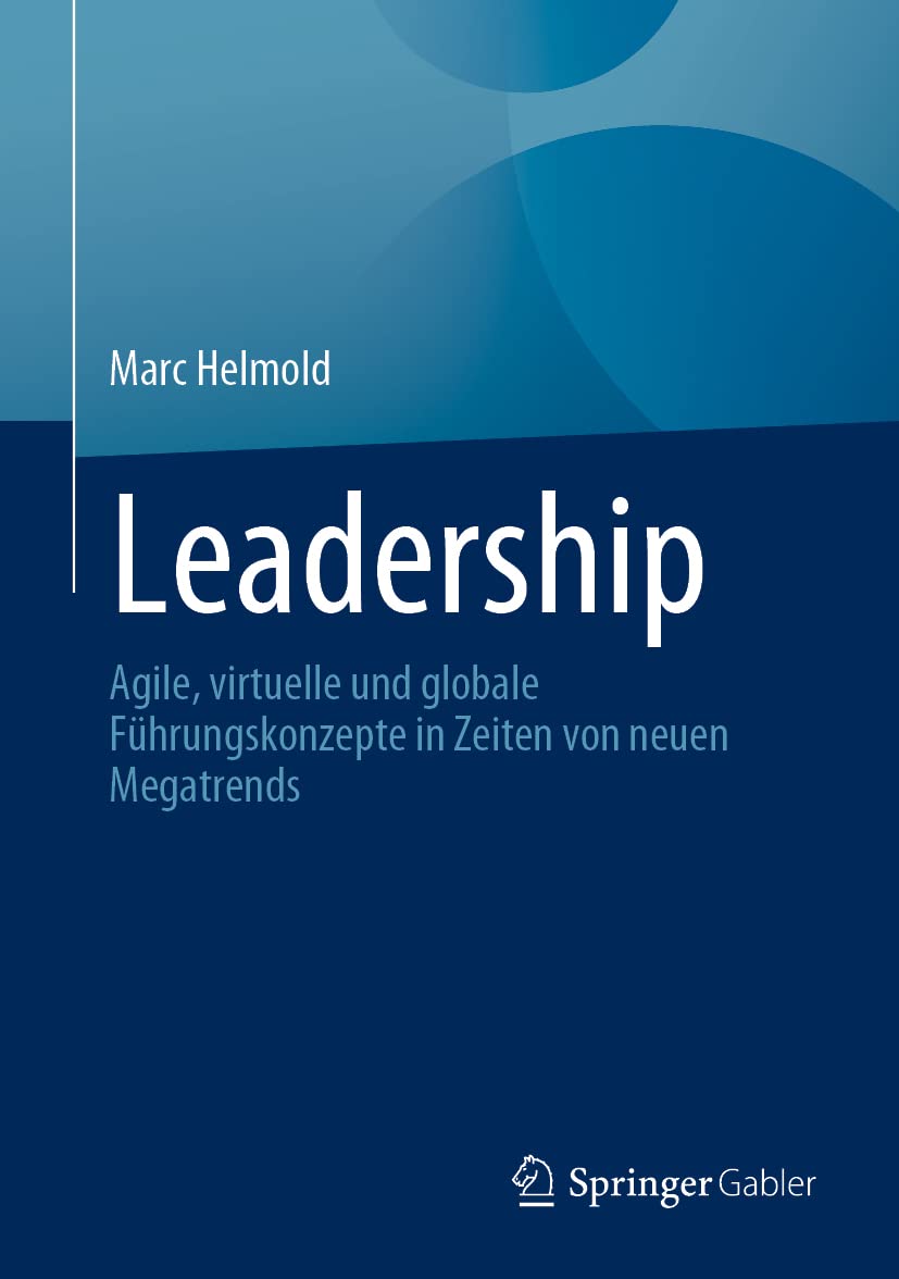 Leadership: Agile, virtuelle und globale Führungskonzepte in Zeiten von neuen Megatrends Law