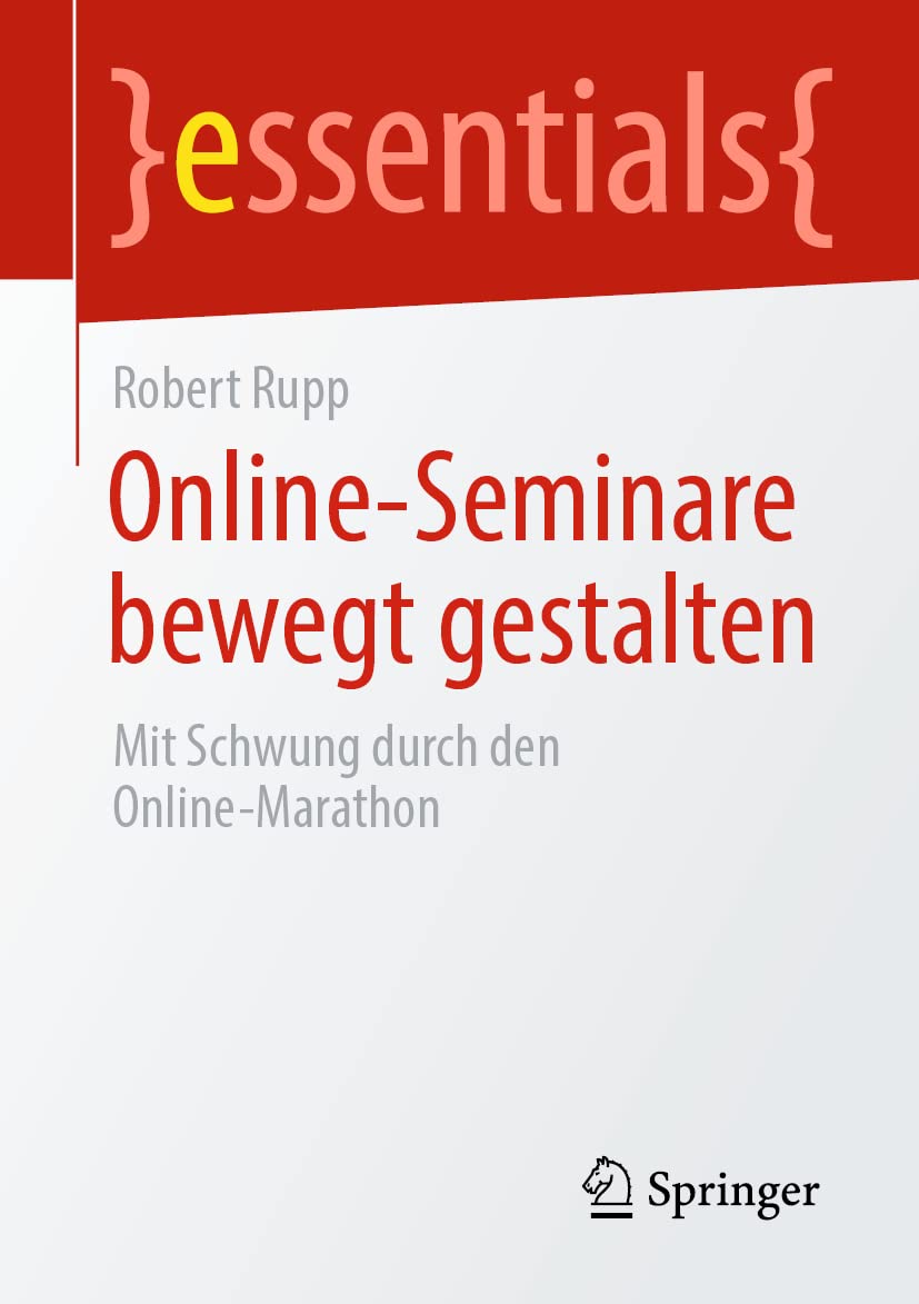 Online-Seminare bewegt gestalten: Mit Schwung durch den Online-Marathon (essentials) Medicine