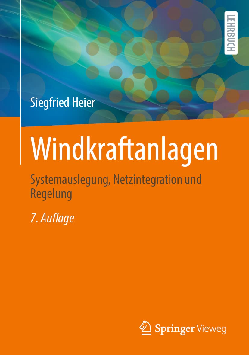 Windkraftanlagen: Systemauslegung, Netzintegration und Regelung Computer Science
