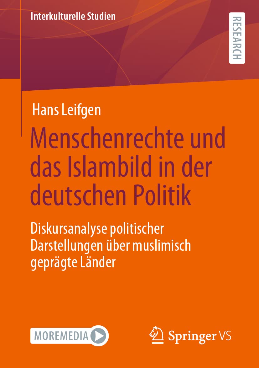 Menschenrechte und das Islambild in der deutschen Politik: Diskursanalyse politischer Darstellungen über muslimisch geprägte Länder (Interkulturelle Studien) Law