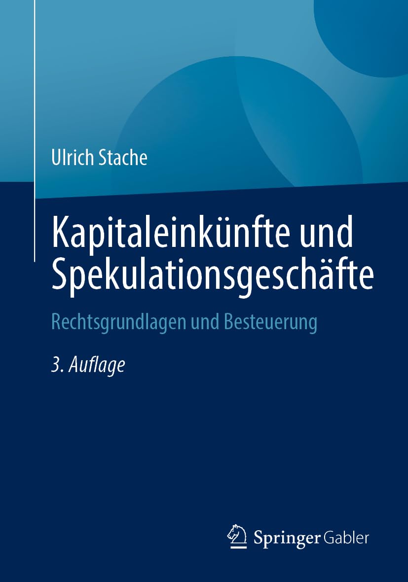 Kapitaleinkünfte und Spekulationsgeschäfte: Rechtsgrundlagen und Besteuerung Law