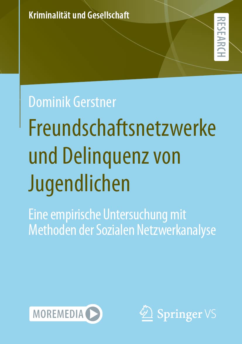 Freundschaftsnetzwerke und Delinquenz von Jugendlichen: Eine empirische Untersuchung mit Methoden der Sozialen Netzwerkanalyse (Kriminalität und Gesellschaft) Law