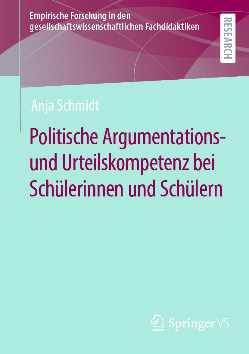 Politische Argumentations- und Urteilskompetenz bei Schülerinnen und Schülern (Empirische Forschung in den gesellschaftswissenschaftlichen Fachdidaktiken) Law