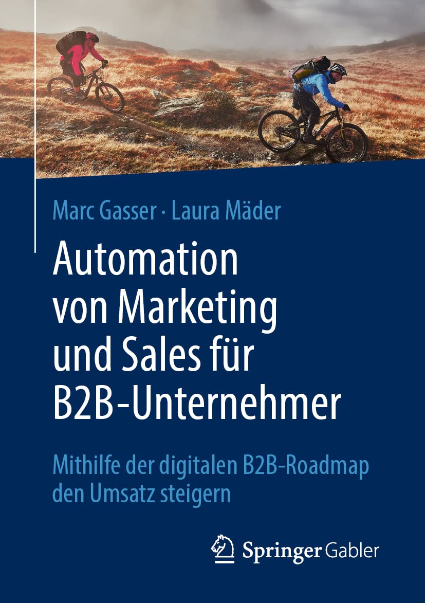 Automation von Marketing und Sales für B2B-Unternehmer: Mithilfe der digitalen B2B-Roadmap den Umsatz steigern Law