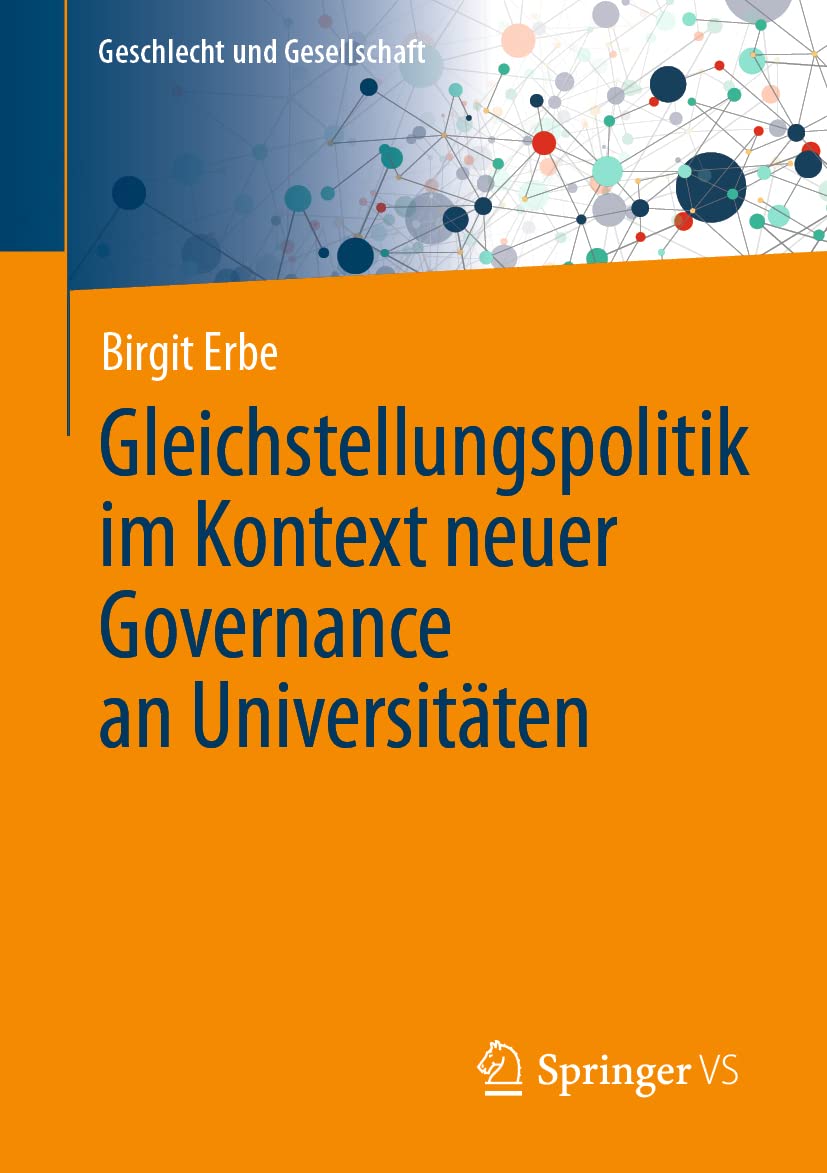 Gleichstellungspolitik im Kontext neuer Governance an Universitäten (Geschlecht und Gesellschaft, Band 77) Law