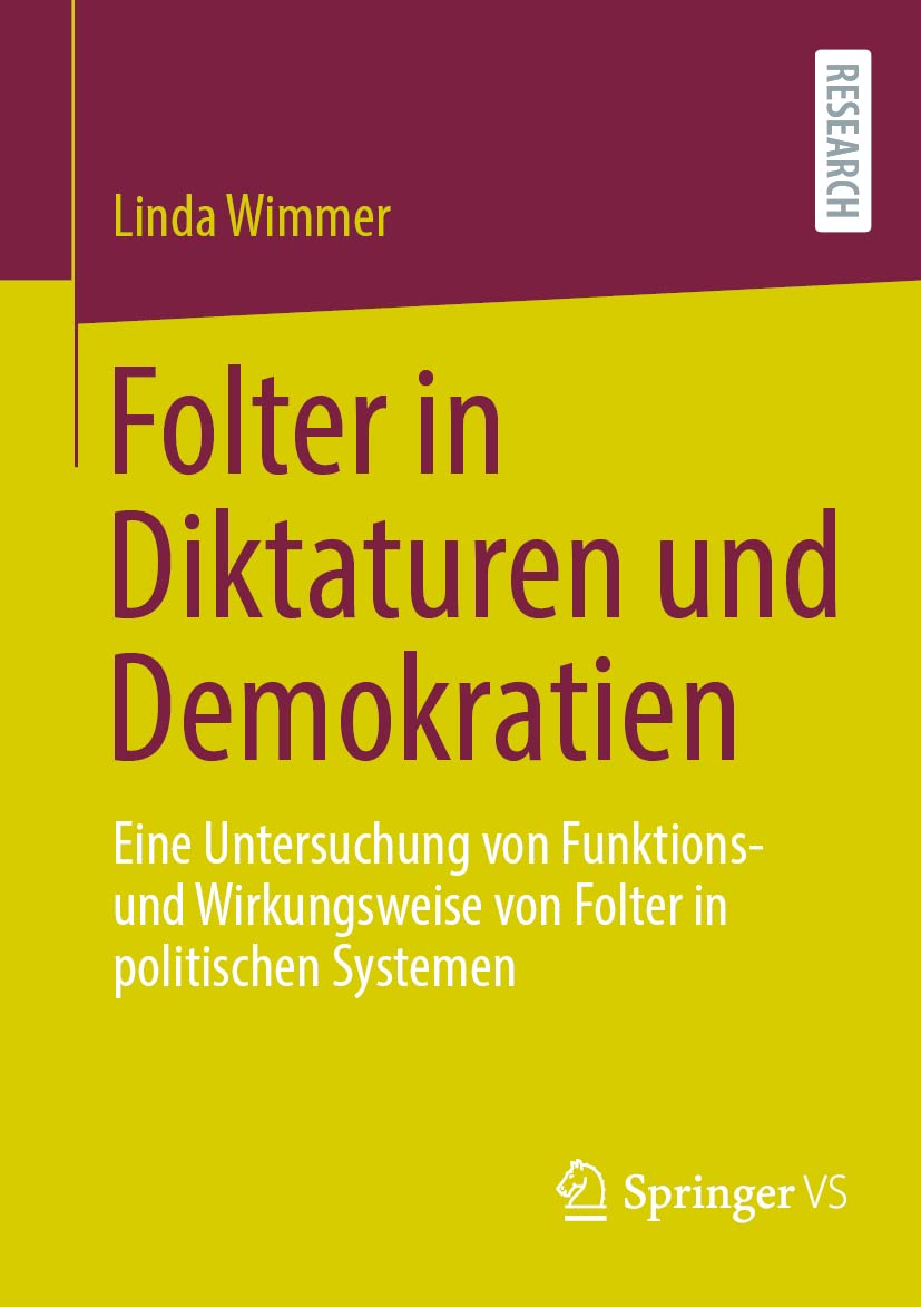 Folter in Diktaturen und Demokratien: Eine Untersuchung von Funktions- und Wirkungsweise von Folter in politischen Systemen Law