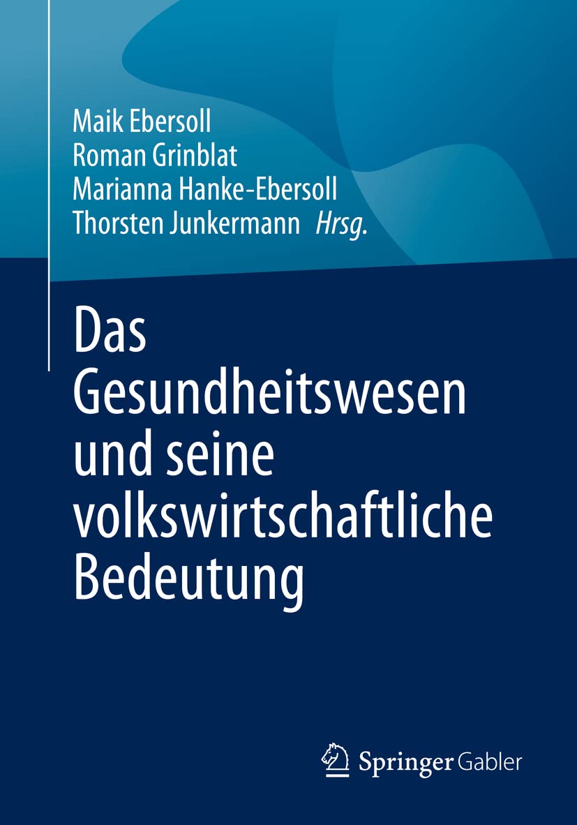 Das Gesundheitswesen und seine volkswirtschaftliche Bedeutung Medicine
